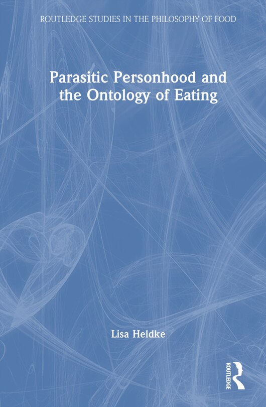 Couverture_Parasitic Personhood and the Ontology of Eating