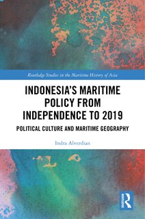 Front cover_Indonesia's Maritime Policy from Independence to 2019