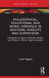 Couverture_Philosophical, Educational, and Moral Openings in Doctoral Pursuits and Supervision