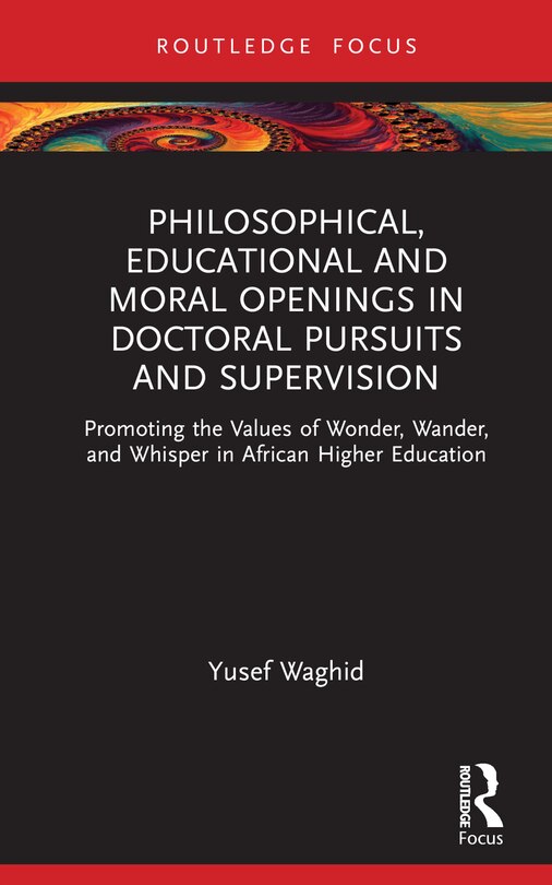 Couverture_Philosophical, Educational, and Moral Openings in Doctoral Pursuits and Supervision