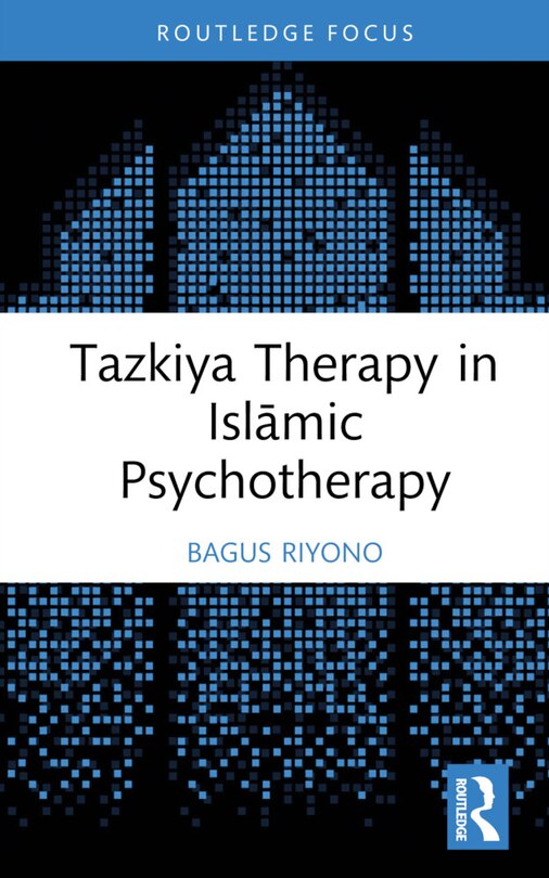 Front cover_Tazkiya Therapy in IslAmic Psychotherapy