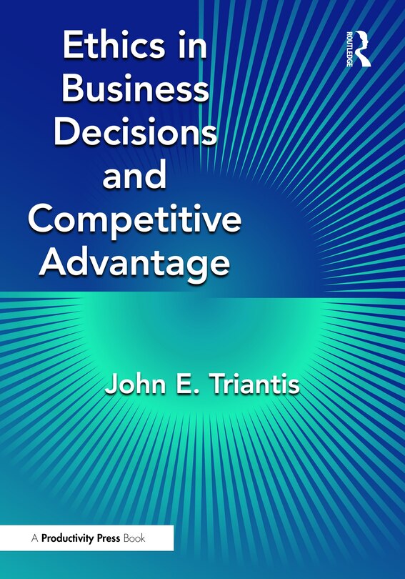 Front cover_Ethics in Business Decisions and Competitive Advantage