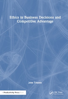Front cover_Ethics in Business Decisions and Competitive Advantage