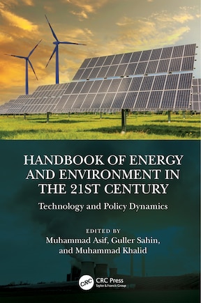 Handbook of Energy and Environment in the 21st Century: Technology and Policy Dynamics