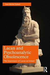 Front cover_Lacan and Psychoanalytic Obsolescence