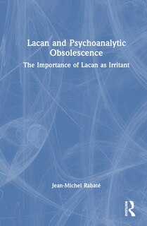 Front cover_Lacan and Psychoanalytic Obsolescence