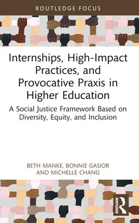 Front cover_Internships, High-Impact Practices, and Provocative Praxis in Higher Education