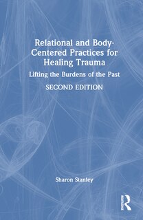 Front cover_Relational and Body-Centered Practices for Healing Trauma