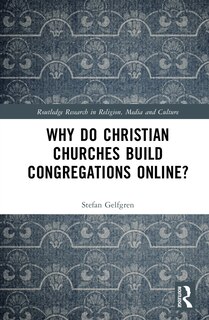 Front cover_Why Do Christian Churches Build Congregations Online?