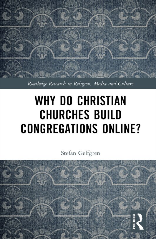 Front cover_Why Do Christian Churches Build Congregations Online?