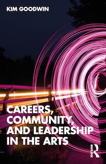 Couverture_Careers, Community, and Leadership in the Arts