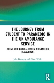 Front cover_The Journey from Student to Paramedic in the UK Ambulance Service