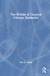 Couverture_The Worlds of Classical Chinese Aesthetics