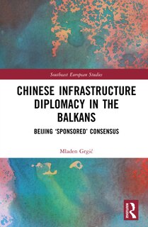 Front cover_Chinese Infrastructure Diplomacy in the Balkans