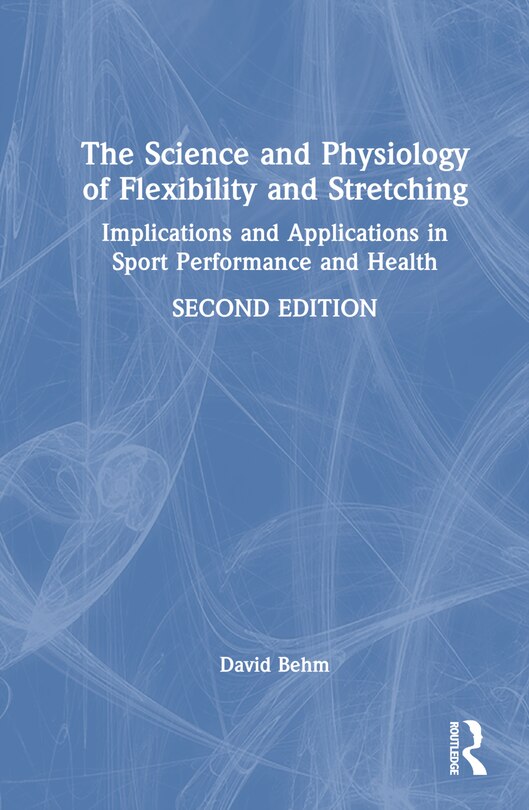 Front cover_The Science and Physiology of Flexibility and Stretching