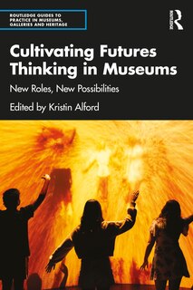 Front cover_Cultivating Futures Thinking in Museums
