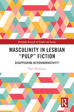 Masculinity in Lesbian Pulp Fiction: Disappearing Heteronormativity?