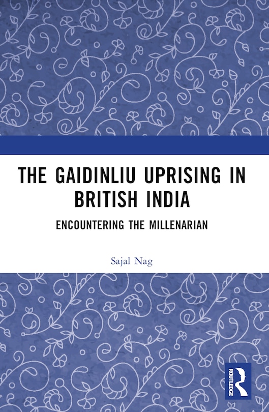 Front cover_The Gaidinliu Uprising in British India