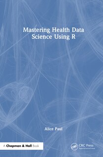 Front cover_Mastering Health Data Science Using R