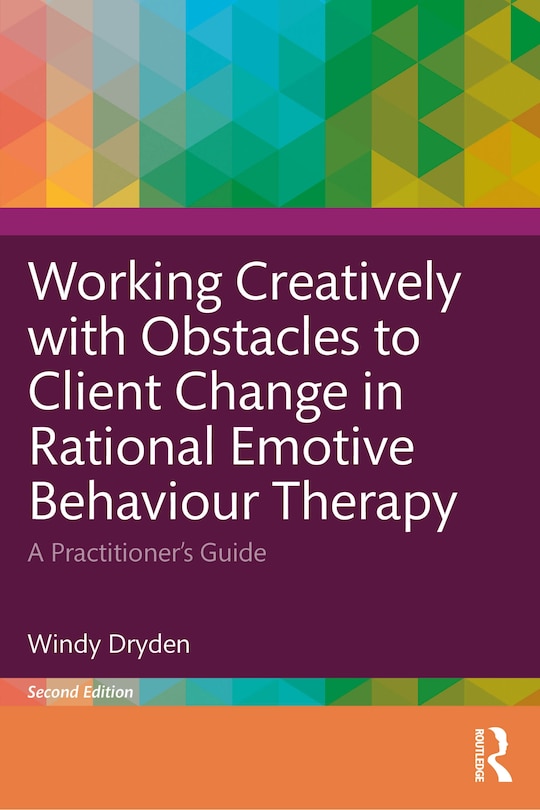 Couverture_Working Creatively with Obstacles to Client Change in Rational Emotive Behaviour Therapy