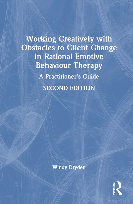 Couverture_Working Creatively with Obstacles to Client Change in Rational Emotive Behaviour Therapy