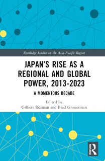 Front cover_Japan's Rise as a Regional and Global Power, 2013-2023
