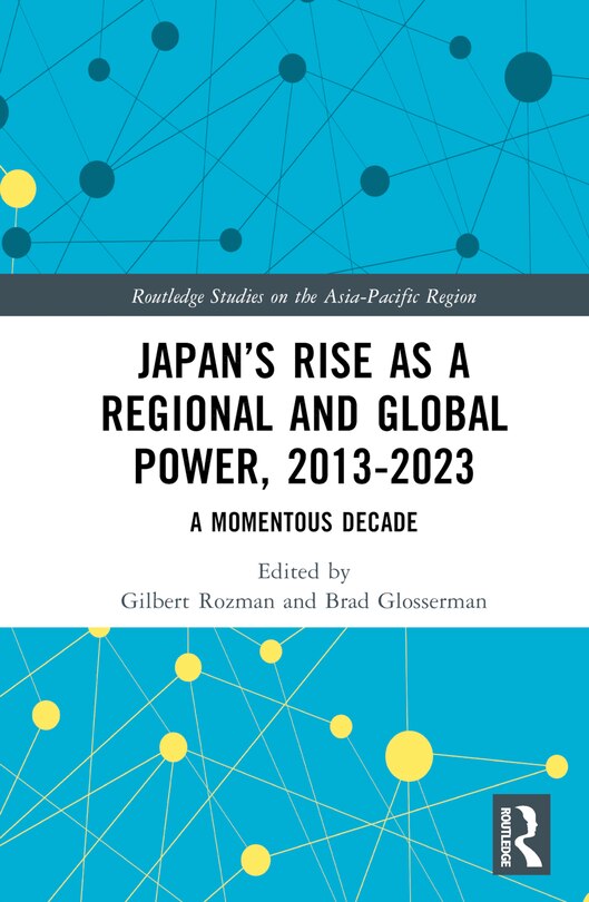Front cover_Japan's Rise as a Regional and Global Power, 2013-2023
