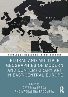 Front cover_Plural and Multiple Geographies of Modern and Contemporary Art in East-Central Europe