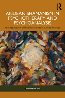 Front cover_Andean Shamanism in Psychotherapy and Psychoanalysis