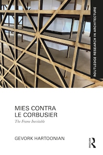 Front cover_Mies Contra Le Corbusier