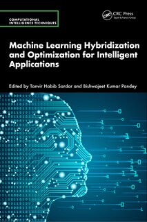 Couverture_Machine Learning Hybridization and Optimization for Intelligent Applications