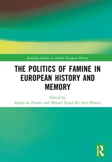 Couverture_The Politics of Famine in European History and Memory