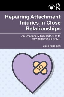 Front cover_Repairing Attachment Injuries in Close Relationships