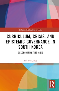 Front cover_Curriculum, Crisis, and Epistemic Governance in South Korea