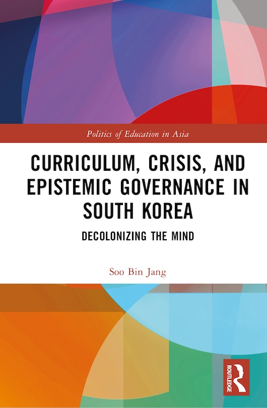 Front cover_Curriculum, Crisis, and Epistemic Governance in South Korea