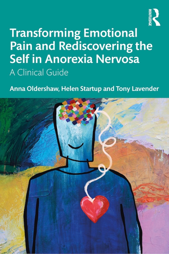 Front cover_Transforming Emotional Pain and Rediscovering the Self in Anorexia Nervosa