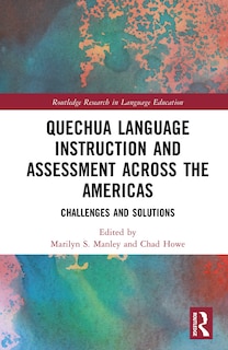 Front cover_Quechua Language Instruction and Assessment Across the Americas