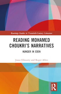 Couverture_Reading Mohamed Choukri's Narratives