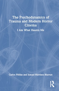 Front cover_The Psychodynamics of Trauma and Modern Horror Cinema