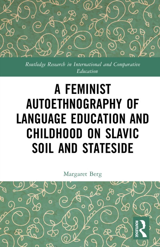 Couverture_A Feminist Autoethnography of Language Education and Childhood on Slavic Soil and Stateside