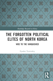Couverture_The Forgotten Political Elites of North Korea