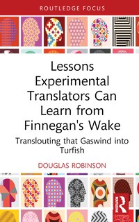 Front cover_Lessons Experimental Translators Can Learn from Finnegans Wake
