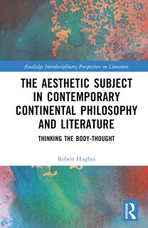 Couverture_The Aesthetic Subject in Contemporary Continental Philosophy and Literature