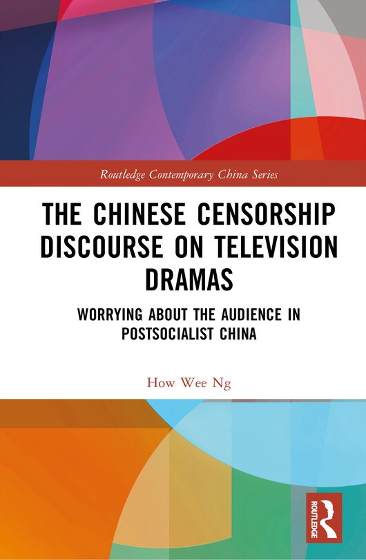 Front cover_The Chinese Censorship Discourse on Television Dramas