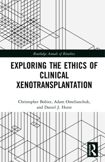 Front cover_Exploring the Ethics of Clinical Xenotransplantation