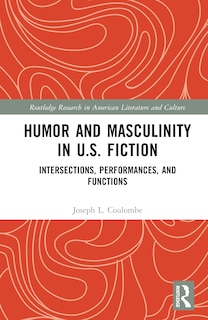 Couverture_Humor and Masculinity in U.S. Fiction