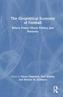 Front cover_The Geopolitical Economy of Football