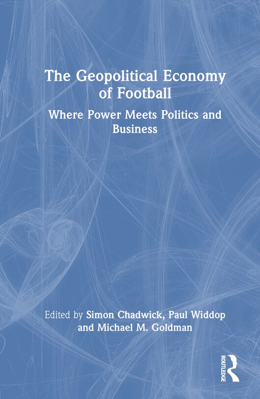 Front cover_The Geopolitical Economy of Football