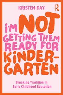 Couverture_I'm Not Getting Them Ready for Kindergarten