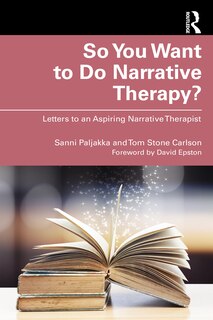 Front cover_So You Want to Do Narrative Therapy?
